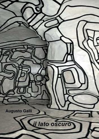 Il lato oscuro - Augusto Galli - Libro Youcanprint 2016 | Libraccio.it