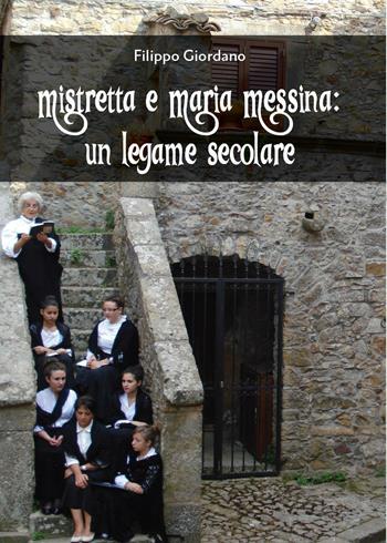 Mistretta e Maria Messina: un legame secolare - Filippo Giordano - Libro Youcanprint 2016, Youcanprint Self-Publishing | Libraccio.it