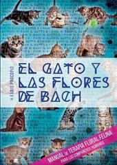 El gato y las flores de Bach. Manual de terapia floral felina para los compañeros humanos
