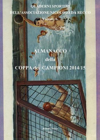 Almanacco della Coppa dei Campioni 2014/15 - Enrico Roncallo - Libro Youcanprint 2016, Youcanprint Self-Publishing | Libraccio.it