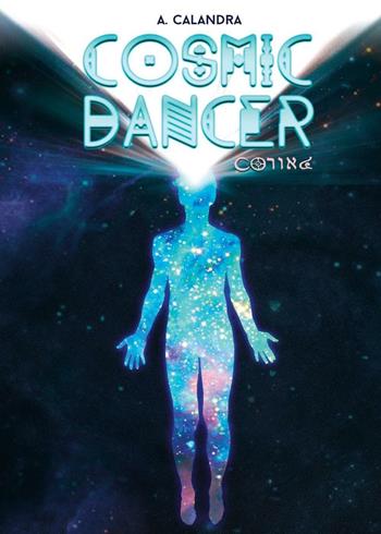 Cosmic Dancer - Arianna Calandra - Libro Youcanprint 2016, Youcanprint Self-Publishing | Libraccio.it