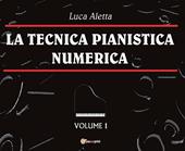La tecnica pianistica numerica. Vol. 1