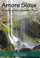 Amore Sioux. L'amore secondo Cavallo Pazzo