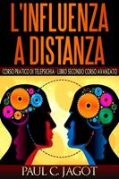   L'influenza a distanza. Corso pratico di telepsichia. Vol. 2