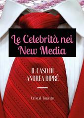 Le celebrità nei new media: il caso di Andrea Diprè