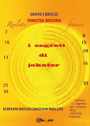 Vincita sicura roulette francese - Santo Cortese - Libro Youcanprint 2017, Youcanprint Self-Publishing | Libraccio.it