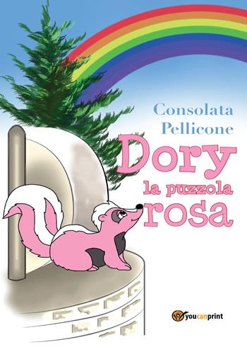 Dory, la puzzola rosa - Consolata Pellicone - Libro Youcanprint 2017, Youcanprint Self-Publishing | Libraccio.it