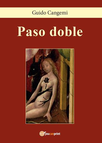 Paso doble - Guido Cangemi - Libro Youcanprint 2017, Youcanprint Self-Publishing | Libraccio.it