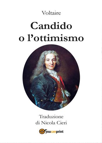 Candido o l'ottimismo - Voltaire - Libro Youcanprint 2017, Youcanprint Self-Publishing | Libraccio.it