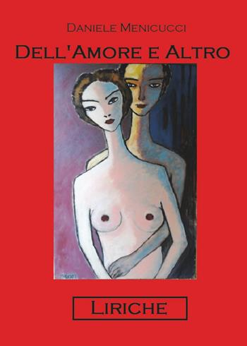 Dell'amore e altro - Daniele Menicucci - Libro Youcanprint 2017, Youcanprint Self-Publishing | Libraccio.it