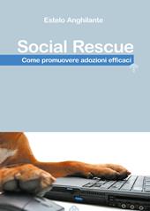 Social Rescue. Come promuovere adozioni efficaci
