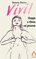   Vivi! Viaggio a ritroso nel presente