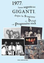 1977: l'anno segreto dei Giganti, dopo la stagione del beat e del progressive rock. Ediz. illustrata