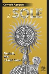 Il sole. Simboli, miti e culti solari