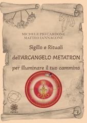 Sigillo e rituali dell'arcangelo Metatron per illuminare il tuo cammino
