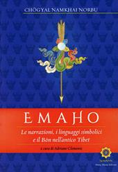 Emaho. Le narrazioni, i linguaggi simbolici e il Bön nell'antico Tibet