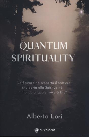 Quantum spirituality - Alberto Lori - Libro OM 2024 | Libraccio.it