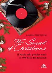 The sound of Christmas. Il Natale nella popular music in 100 dischi fondamentali. Con QR Code