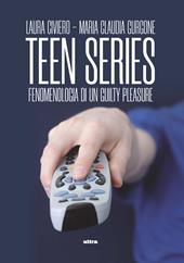 Teen series. Fenomenologia di un guilty pleasure