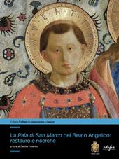 La Pala di San Marco del Beato Angelico: restauro e ricerche. Ediz. illustrata