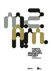Marco Zanuso Alessandro Mendini. Design e architettura. Ediz. italiana e inglese