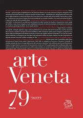Arte veneta. Rivista di storia dell'arte (2022). Ediz. illustrata. Vol. 79