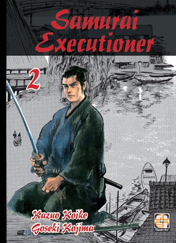 Samurai executioner. Vol. 2 - Kazuo Koike, Goseki Kojima - Libro Goen 2022 | Libraccio.it