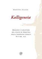 Kalligeneia. Origine e caratteri del culto di Demetra nella Sardegna punica IV-I sec. a.C.