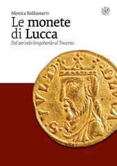 Le monete di Lucca. Dal periodo longobardo al Trecento