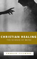   Christian Healing, The Science of Being