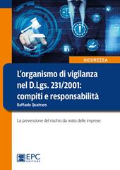 L' organismo di vigilanza nel D.Lgs. 231/2001: compiti e responsabilità. La prevenzione del rischio da reato delle imprese