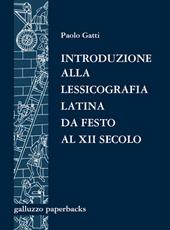 Introduzione alla lessicografia latina da Festo al XII secolo. Antologia di testi