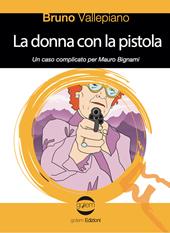 La donna con la pistola. Un caso complicato per Mauro Bignami