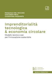 Imprenditorialità tecnologica & economia circolare. Modelli, teorie e casi per l'innovazione sostenibile