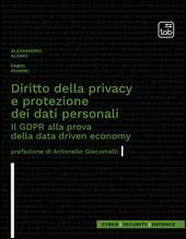 Diritto della privacy e protezione dei dati personali. Il GDPR alla prova della data driven economy