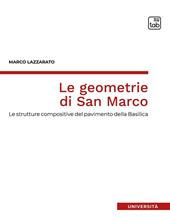 Le geometrie di San Marco. Le strutture compositive del pavimento della Basilica