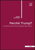 Perché Trump? La politica americana spiegata agli italiani
