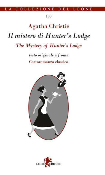 Il mistero di Hunter's Lodge. Testo originale a fronte - Agatha Christie - Libro Leone 2021, La collezione del leone | Libraccio.it