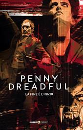 Penny Dreadful. Vol. 1-3: La fine è l'inizio