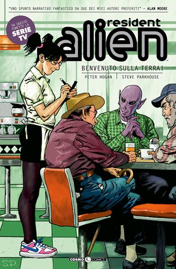 Resident alien. Vol. 1: Benvenuto sulla terra!. - Peter Hogan, Steve Parkhouse - Libro Editoriale Cosmo 2021, Cosmo comics | Libraccio.it