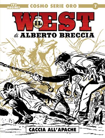 Il west. Vol. 1: Caccia all'Apache. - Alberto Breccia - Libro Editoriale Cosmo 2022, Cosmo serie oro. Il grande western | Libraccio.it