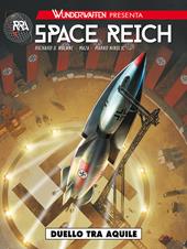 Wunderwaffen presenta: Space Reich. Vol. 1: Duello tra aquile