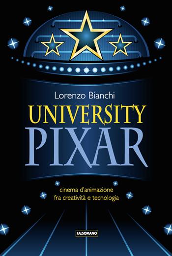 University Pixar - Lorenzo Bianchi - Libro Falsopiano 2024 | Libraccio.it