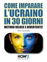   Come imparare l'ucraino in 30 giorni. Metodo veloce e divertente!