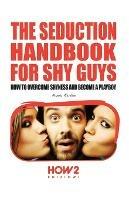 The seduction handbook for shy guys