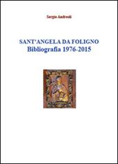 Sant'Angela da Foligno. Bibliografia 1976-2015