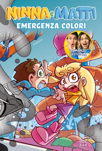 Emergenza colori. Ediz. a colori - Ninna e Matti - Libro Nord-Sud 2023, Narrativa | Libraccio.it