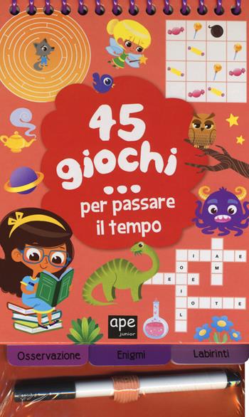 45 giochi... per passare il tempo. Con gadget. Ediz. a spirale - Céline Potard - Libro Ape Junior 2018, Libri gioco | Libraccio.it