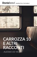 Carrozza 10 e altri racconti
