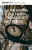   La memoria è l'ultimo treno che ho perso